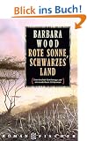 Rote Sonne, schwarzes Land. Roman.