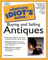 The Complete Idiot's Guide to Buying & Selling Antiques