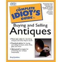 The Complete Idiot's Guide to Buying and Selling Antiques