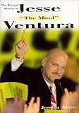 The Wit and Wisdom of Jesse 'the Body...the Mind' Ventura