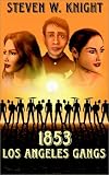 1853 Los Angeles Gangs