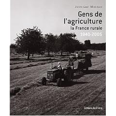 Gens de l'agriculture : La France rurale 1940-2005