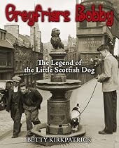 Greyfriars Bobby: The Legend of the Little Scottish Dog