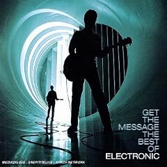 Electronic - Get The Message The Best Of