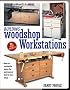 Building Woodshop Workstations (Popular Woodworking)
