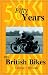 Book Fifty Years of British Bikes