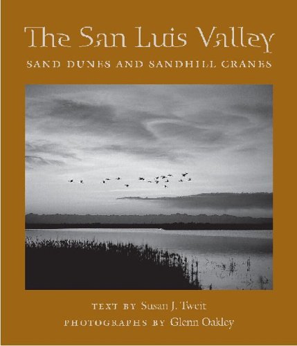 The San Luis Valley: Sand Dunes and Sandhill Cranes (Desert Places)