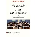 Un monde sans souverainet�, les �tats entre ruse et responsabilit�