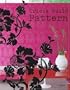 Tricia Guild Pattern: Using Pattern to Create Sophisticated, Show-stopping Interiors