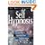 Self Hypnosis: Easy Ways to Hypnotize Your Problems Away