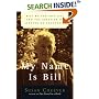 My Name Is Bill: Bill Wilson--His Life and the Creation of Alcoholics Anonymous