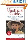 The Unofficial Guide to Walt Disney World with Kids