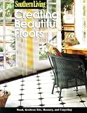 Creating Beautiful Floors (Southern Living (Paperback Sunset))