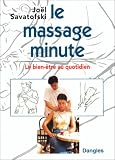 Livres Massages - Le Massage minute : Le Bien-�tre au quotidien