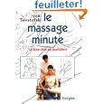 Le Massage minute : Le Bien-�tre au quotidien