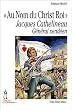 A nom du Christ Roi : Jacques Cathelineau, G�n�ral vend�en