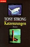 Katzenzungen. - Tony Strong