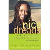 Nice Dreads: Hair Care Basics and Inspiration for Colored Girls Who've Considered Locking Their Hair