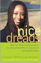 Nice Dreads: Hair Care Basics and Inspiration for Colored Girls Who've Considered Locking Their Hair