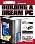 Maximum PC Guide to Building a Dream PC (Maximum PC Guide To...)