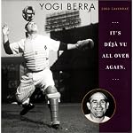 Yogi Berra: Its Deja Vu All Over Again Calendar- 2003 book cover