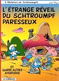 Les indispensables à 31F : Les Schtroumpfs, tome 15 : L Etrange réveil du schtroumpf paresseux