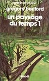 Un paysage du temps par Gregory Benford Un paysage du temps par Benford