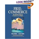 Click here to buy Free-Commerce: The Ultimate Guide to E-business on a Budget by  Eileen Mullin and Jared T. Rubin.