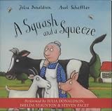 Cover of Squash and a Squeeze by Julia Donaldson 1405050527