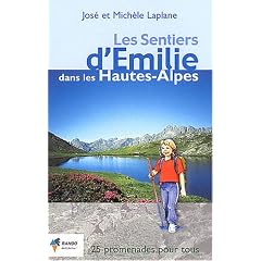 Les sentiers d'Emilie dans les Hautes-Alpes : 25 promenades tr�s faciles