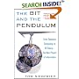 The Bit and the Pendulum: From Quantum Computing to M Theory-The New Physics of Information