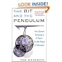 The Bit and the Pendulum: From Quantum Computing to M Theory-The New Physics of Information