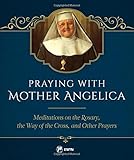 Praying with Mother Angelica