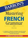 Mastering French Grammar (Barrons Foreign Language Guides)
