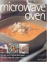How to Get the Best from Your Microwave Oven: Simple Techniques and Easy Step-By-Step Recipes (How to Get the Best)