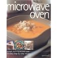 How to Get the Best from Your Microwave Oven: Simple Techniques and Easy Step-By-Step Recipes (How to Get the Best)