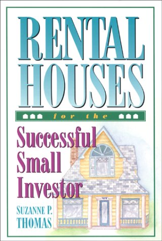 Rental Houses for the Successful Small Investor Rental Houses for the Successful Small Investor