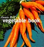 Annie Bell's vegetable book