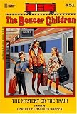 : The Mystery on the Train (Boxcar Children Mysteries)