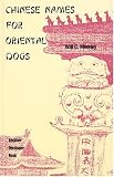 Chinese Names for Oriental Dogs (Your dog books)
