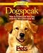 Dog Speak: How to Understand Your Dog and Help Him Understand You (Dog Lovers Care Guides)
