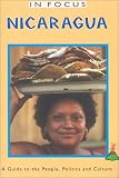Nicaragua In Focus: a Guide to the People, Politics and Culture (In Focus Guides)