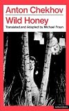 WILD HONEY (Methuens Theatre Classics)