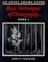 An Ansel Adams Guide: Basic Techniques of Photography (Bk.1)