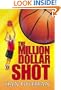 The Million Dollar Shot (Million Dollar Series)