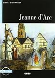 Jeanne D'Arc [With CD (Audio)] (Lire Et S'Entrainer) (French Edition)