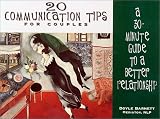 20 Communication Tips for Couples: A 30-Minute Guide to a Better Relationship (20 Communication Tips)