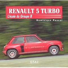 Renault 5 Turbo : L'�cole du Groupe B