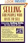 Selling for People Who Hate to Sell: Everyday Selling Skills for the Rest of Us