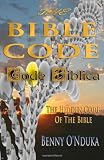 The Bible Code: Code Biblica The Hidden Code of the Bible